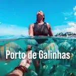 Porto de Galinhas: 7 Motivos para Conhecer